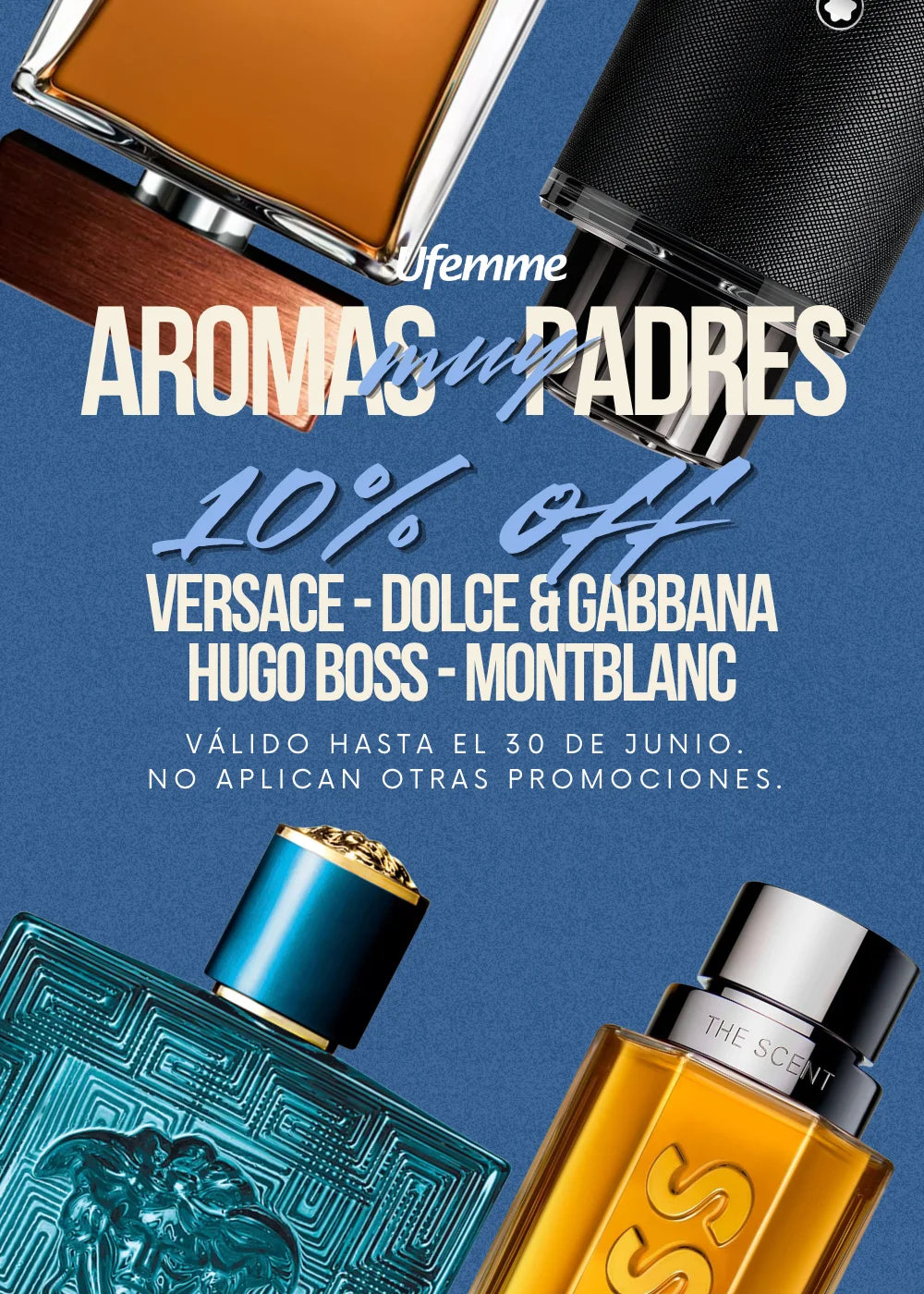 Promoción Aromas muy padres de Ufemme: 10% de descuento en perfumes Versace, Dolce & Gabbana, Hugo Boss y Montblanc.