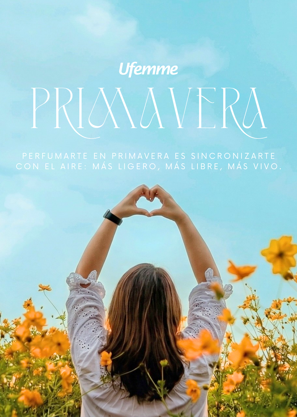 Mujer haciendo un corazón con las manos en un campo de flores, campaña de perfumes de primavera Ufemme México.